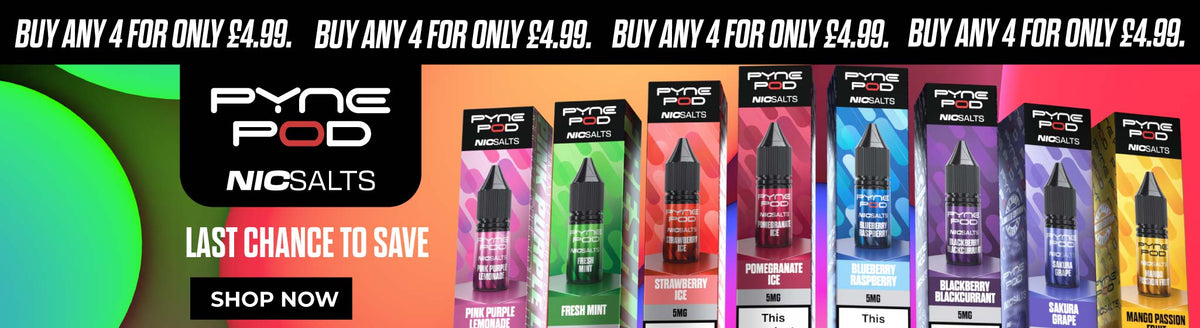Promo banner for Pyne Pod Nic Salt offer with text 4 for £4.99 showing 8 bottles of Pyne Pod nic salts in different colours